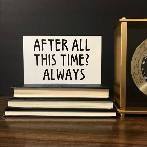After All This Time Sign Decor Harry Potter Quote - Picture 1 of 4